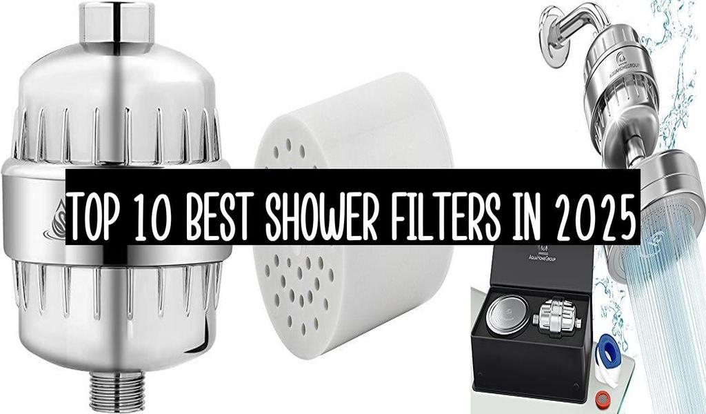 Top 10 Best Shower Filters In 2025